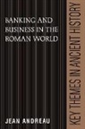 Jean Andreau, P. A. Cartledge, P. D. a. Garnsey - Banking and Business in the Roman World