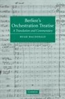 Berlioz, Hector Berlioz, Hugh MacDonald - Berlioz's Orchestration Treatise