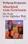 Wolfgang Bergmann - Abschied vom Gewissen