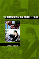Barry Rubin - The Tragedy of the Middle East