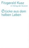 Fitzgerald Kusz - Stücke aus dem halben Leben
