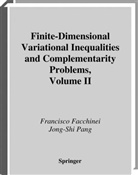 Francisc Facchinei, Francisco Facchinei, Edwin Muir, Jong-Shi Pang - Finite-Dimensional Variational Inequalities and Complementarity Problems