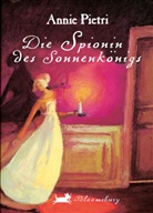 Annie Pietri - Die Spionin des Sonnenkönigs