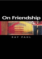 Ray Pahl - On Friendship
