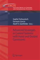 Germai Garcia, Germain Garcia, Adolf H. Glattfelder, Adolf H Glattfelder, Sophie Tarbouriech - Advanced Strategies in Control Systems with Input and Output Constraints
