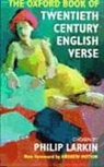 Philip Larkin, Philip Larkin, Larkin Philip - Oxford Book of 20th Century English Verse