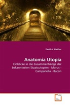 David A Walcher, David A. Walcher - Anatomia Utopia