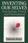 Rose Nikolas, Nikolas Rose, Mitchell G. Ash - Inventing Our Selves