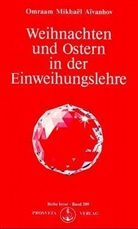 Omraam M. Aivanhov, Omraam Mikhael Aivanhov, Omraam Mikhaël Aïvanhov - Weihnachten und Ostern in der Einweihungslehre