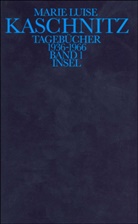 Marie L. Kaschnitz, Marie Luise Kaschnitz, Christian Büttrich, Mariann Büttrich, Marianne Büttrich, Iris Schnebel-Kaschnitz - Tagebücher 1936 - 1966, 2 Teile