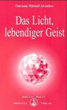 Omraam M. Aivanhov, Omraam Mikhael Aivanhov, Omraam Mikhaël Aïvanhov - Das Licht, lebendiger Geist