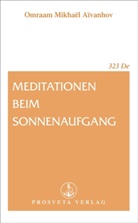Omraam M. Aivanhov, Omraam Mikhael Aivanhov, Omraam Mikhaël Aïvanhov - Meditationen beim Sonnenaufgang