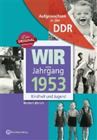 Norbert Ehrlich - Aufgewachsen in der DDR - Wir vom Jahrgang 1953 - Kindheit und Jugend