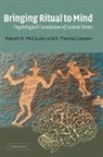 E. Thomas Lawson, E. Thomas (Western Michigan University) Lawson, T. E. Lawson, R.N. McCauley, Robert N. Mccauley, Robert N. (Emory University Mccauley - Bringing Ritual to Mind: