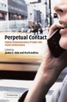 Mark Aakhus, James E Katz, James E. Katz, Mark Aakhus, Mark a. Aakhus, James E. Katz... - Perpetual Contact