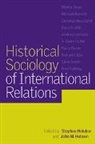 Stephen Hobden, John M. Hobson, Stephen Hobden, John M. Hobson - Historical Sociology of International Relations