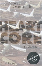 Albert Ostermaier - Heartcore, m. CD-Audio