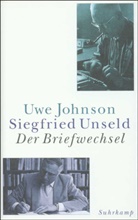 Uw Johnson, Uwe Johnson, Siegfrie Unseld, Siegfried Unseld, Eberhar Fahlke, Eberhard Fahlke... - Der Briefwechsel