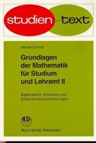 Harald Scheid - Grundlagen der Mathematik für Studium und Lehramt - 2: Algebraische Strukturen und Zahlenbereiche