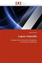 Etienne Dahan, Dahan-E - Lupus masculin