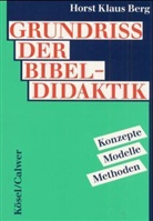 Horst Kl. Berg, Horst Klaus Berg - Grundriss der Bibeldidaktik