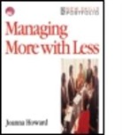 Joanna Howard - Managing More With Less