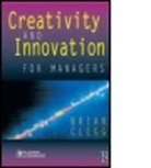 Brian Clegg, Clegg Brian - Creativity and Innovation for Managers