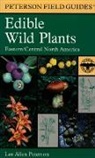 National Audubon Society, Lee Peterson, Lee Allen Peterson, Roger Tory Peterson, Lee Allen Peterson, Lee Allen Peterson... - A Field Guide to Edible Wild Plants