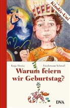 Katj Herzke, Katja Herzke, Friedemann Schmoll, Bernd Wiedemann - Warum feiern wir Geburtstag?