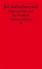Juri Andruchowytsch - Engel und Dämonen der Peripherie
