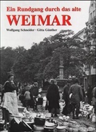 Gitta Günther, Wolfgan Schneider, Wolfgang Schneider - Ein Rundgang durch das alte Weimar
