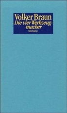 Volker Braun - Die vier Werkzeugmacher