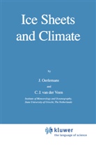 J. Oerlemans, Johanne Oerlemans, Johannes Oerlemans, C J van der Veen, C. J. van der Veen, C. J. Veen... - Ice Sheets and Climate