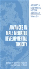 Bernard Robaire, F Hales, F Hales, Barbara Hales, Barbara F. Hales, Bernar Robaire... - Advances in Male Mediated Developmental Toxicity