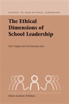P. T. Begley, P.T. Begley, Paul T. Begley, Paul. T. Begley, Johansson, Johansson... - The Ethical Dimensions of School Leadership