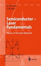 Weng Chow, Weng W Chow, Weng W. Chow, S. W. Koch, Stephan W Koch, Stephan W. Koch - Semiconductor-Laser Fundamentals