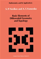 A T Fomenko, A. T. Fomenko, A.T. Fomenko, Anatolij T. Fomenko, S Novikov, S P Novikov... - Basic Elements of Differential Geometry and Topology