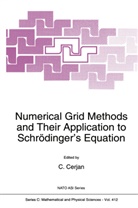 Cerjan, C Cerjan, C. Cerjan - Numerical Grid Methods and Their Application to Schrödinger's Equation