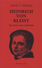 Laszlo F Földenyi, Laszlo F. Földenyi, László F Földényi, Laszlo F. Földényi, László F. Földényi, Akos Doma - Heinrich von Kleist, Im Netz der Wörter