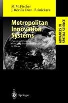 Manfred Fischer, Manfred M Fischer, Manfred M. Fischer, Javie Revilla Diez, Javier Revilla Diez, Snickars... - Metropolitan Innovation Systems