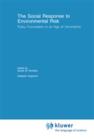 Daniel W. Bromley, Segerson, Segerson, Kathleen Segerson, Danie W Bromley, Daniel W Bromley - The Social Response to Environmental Risk