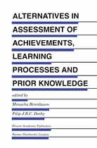 Menuch Birenbaum, Menucha Birenbaum, Dochy, Dochy, F. Dochy, Filip Dochy... - Alternatives in Assessment of Achievements, Learning Processes and Prior Knowledge