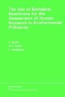 Berlin, A Berlin, A. Berlin - The Use of Biological Specimens for the Assessment of Human Exposure to Environmental Pollutants