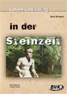 Gisa Kirstein, Yvette Tiefers - Leben und Alltag . . .: Leben und Alltag in der Steinzeit