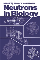 Benno P Schoenborn, Benno P. Schoenborn - Neutrons in Biology