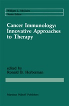 Ronal B Herberman, Ronald B Herberman, Ronald B. Heberman, Ronald B. Herberman - Cancer Immunology: Innovative Approaches to Therapy