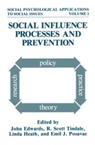 John Edwards, Linda Heath, Linda Heath et al, Emil J. Posavac, Scott Tindale, R Scott Tindale... - Social Influence Processes and Prevention