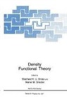 Reiner M. Dreizler, E.K.U. Gross, Eberhard K. U. Gross, Eberhard K.U. Gross - Density Functional Theory
