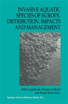 Stepha Gollasch, Stephan Gollasch, Erkki Leppakoski, Erkki Leppäkoski, Erkki Leppakowski, Sergej Olenin - Invasive Aquatic Species of Europe. Distribution, Impacts and Management