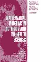 Janet A. Novotny, Ray C. Boston, Ray C Boston, Michael H. Green, Michae H Green, Michael H Green... - Mathematical Modeling in Nutrition and the Health Sciences